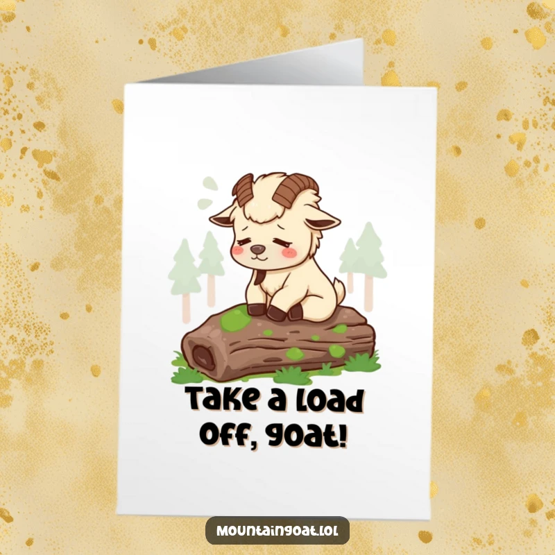 Funny Free Printable Congratulations Card: Tired goat sits contentedly on a log, celebrating achievements with a humorous, relaxed downloadable vibe.